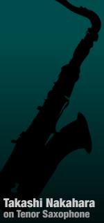Takashi Nakahara on Tenor Saxophone
